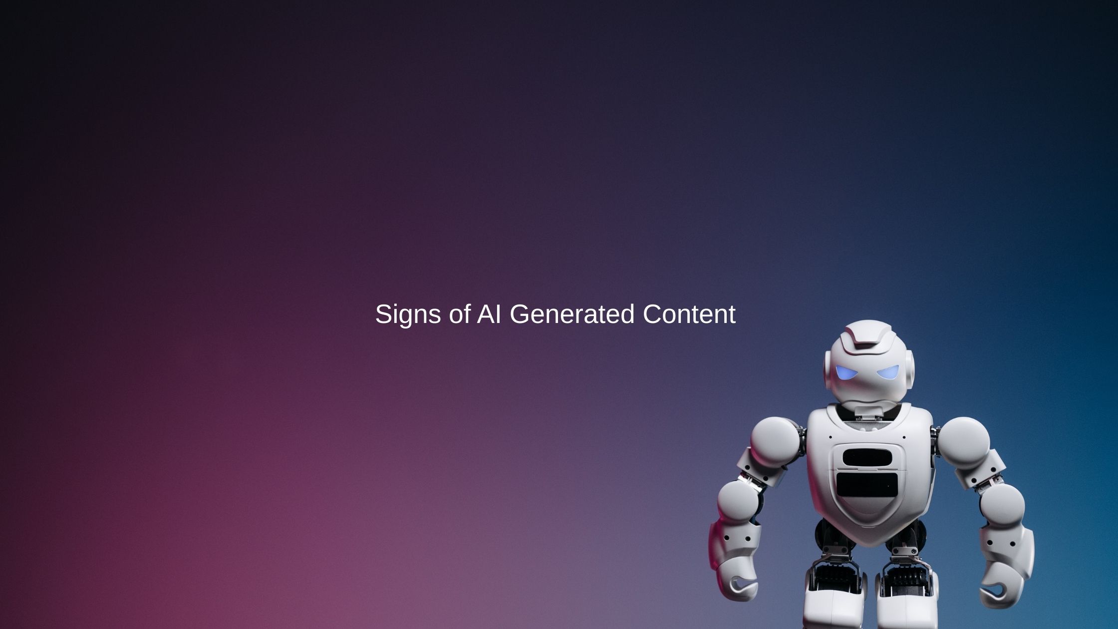 Signs of AI Generated Content